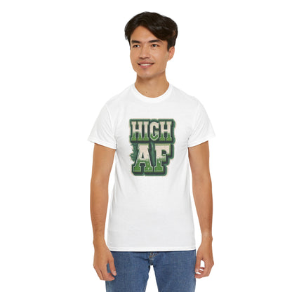 High AF Unisex Heavy Cotton Tee - Relaxed Fit T-Shirt for Stoners
